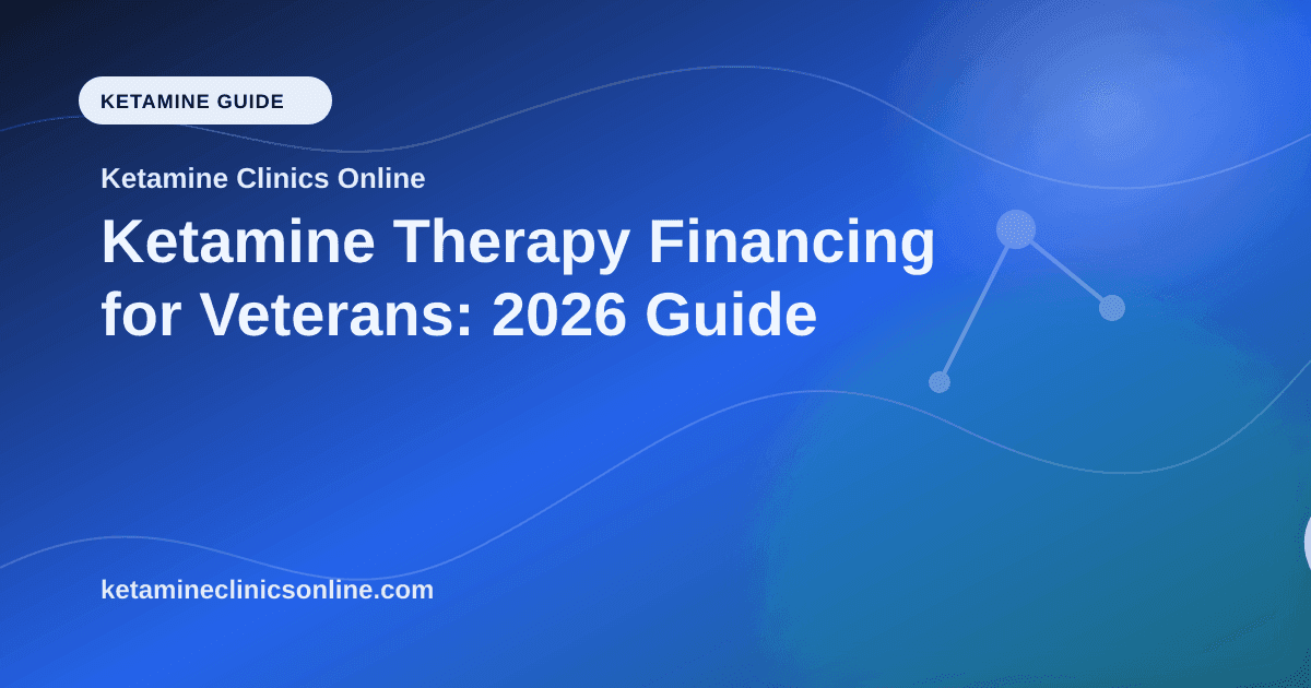 Ketamine Therapy Financing for Veterans: 2026 Guide article visual for Ketamine Clinics Online